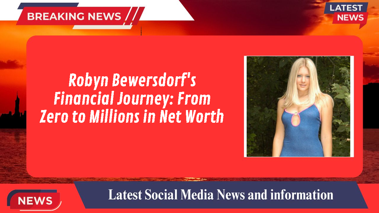 Robyn Bewersdorf networth