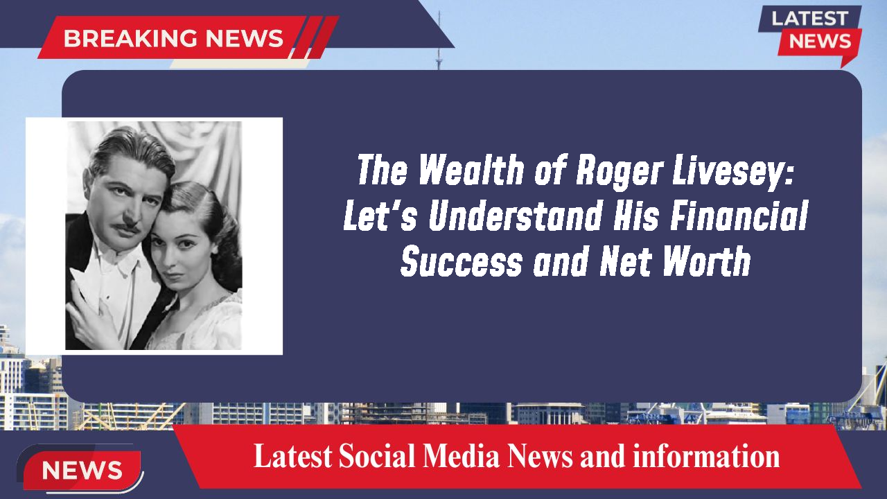 Roger Livesey networth