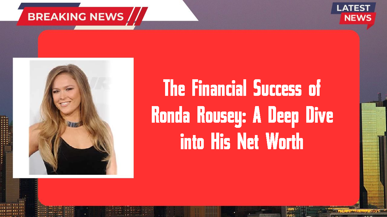 Ronda Rousey networth