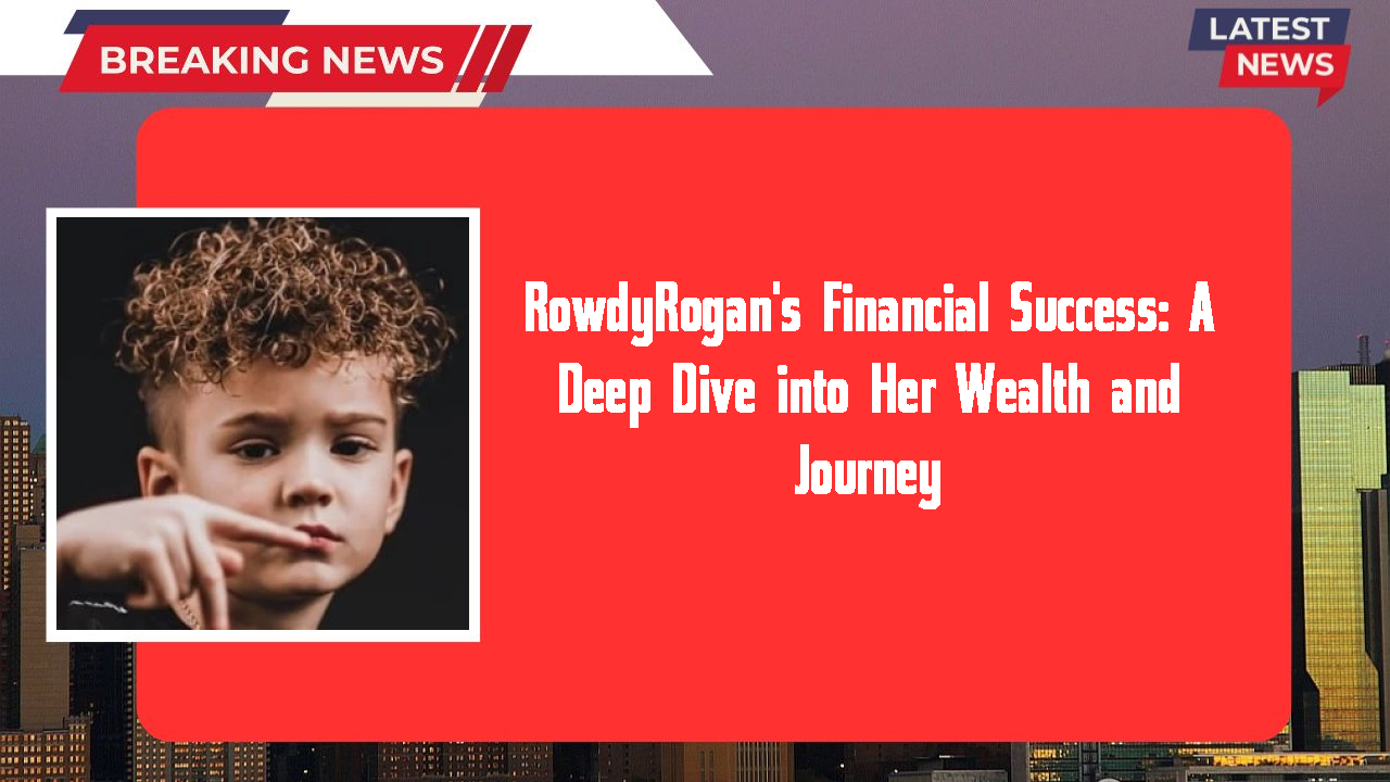 RowdyRogan networth