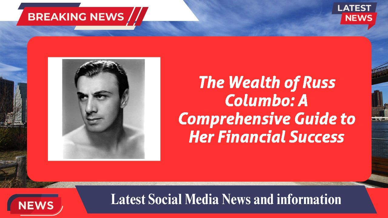 Russ Columbo networth