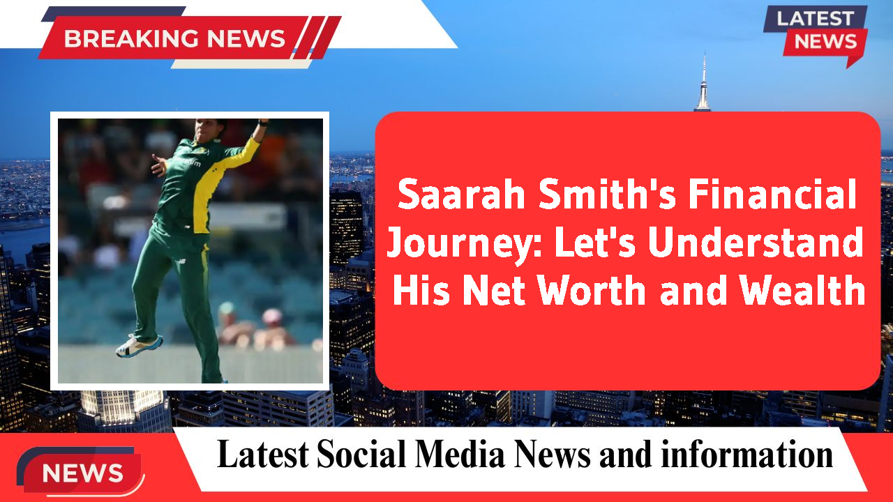 Saarah Smith networth