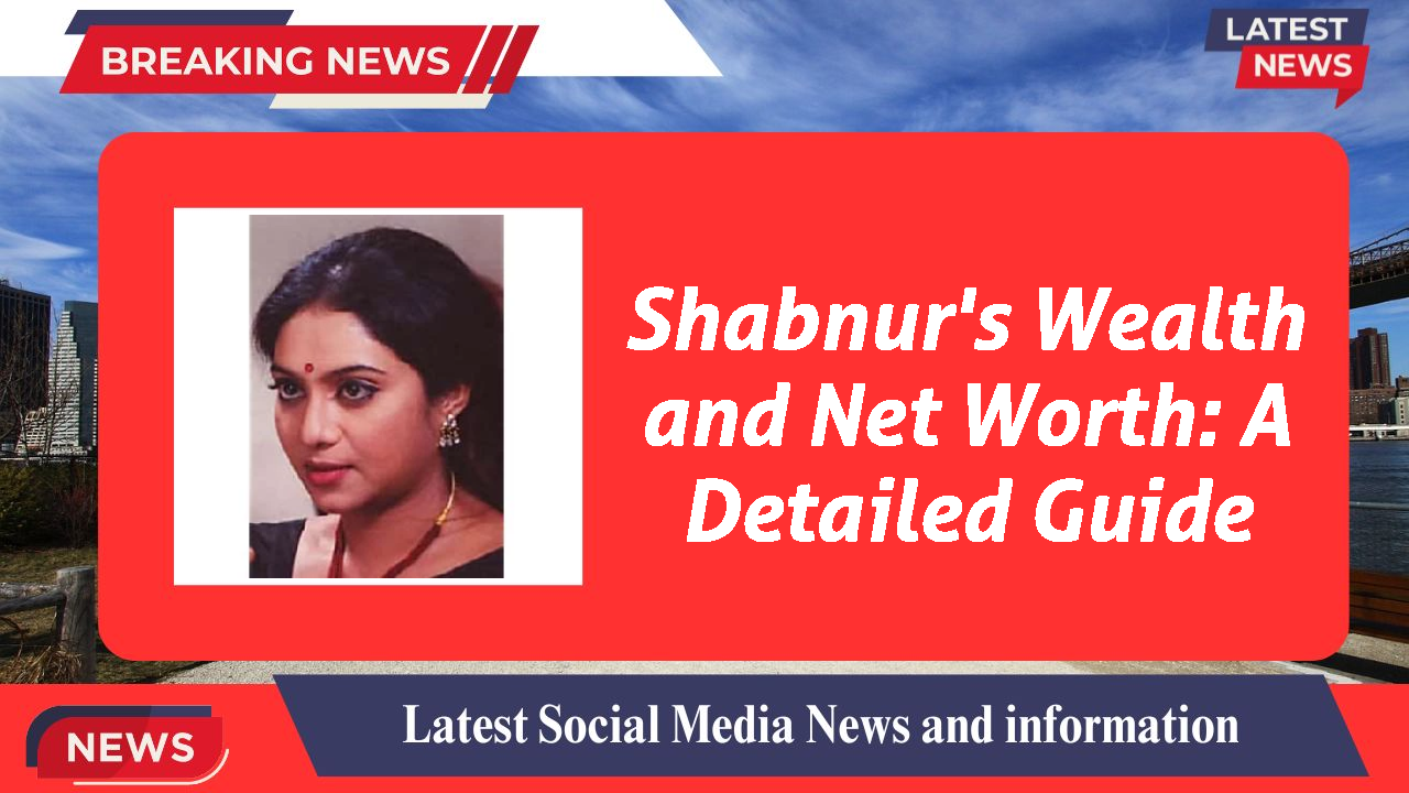 Shabnur networth