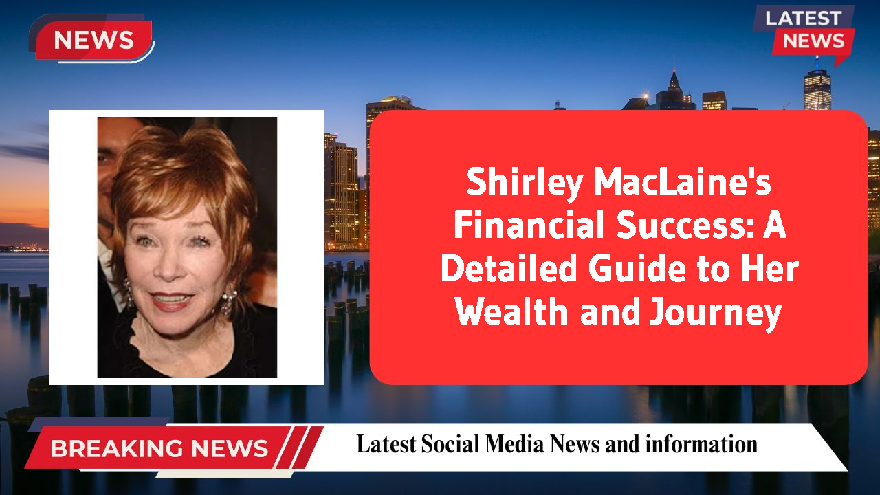 Shirley MacLaine networth