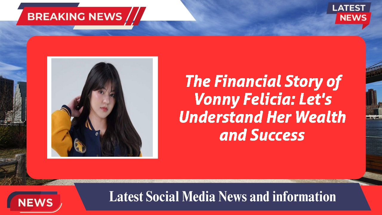 Vonny Felicia networth