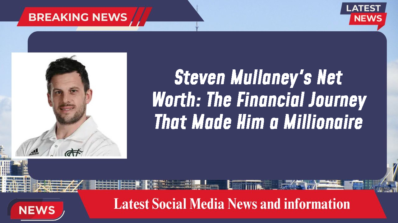 Steven Mullaney networth