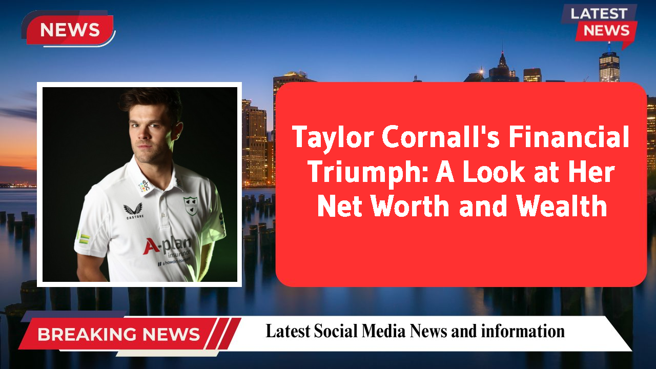 Taylor Cornall networth