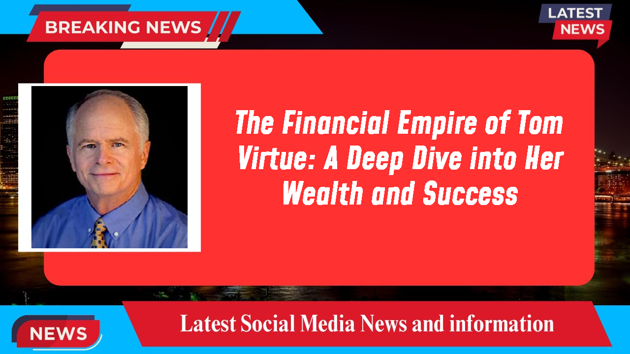 Tom Virtue networth