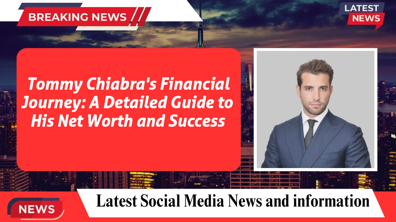 Tommy Chiabra networth