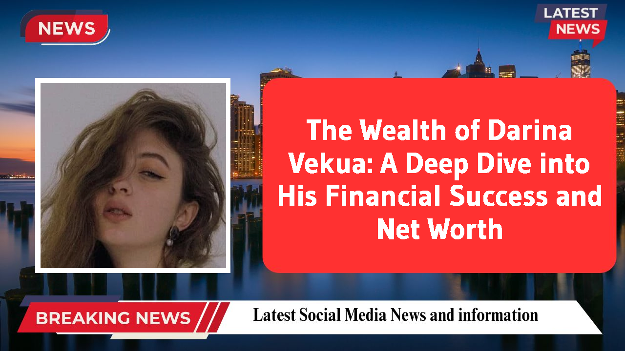Darina Vekua networth
