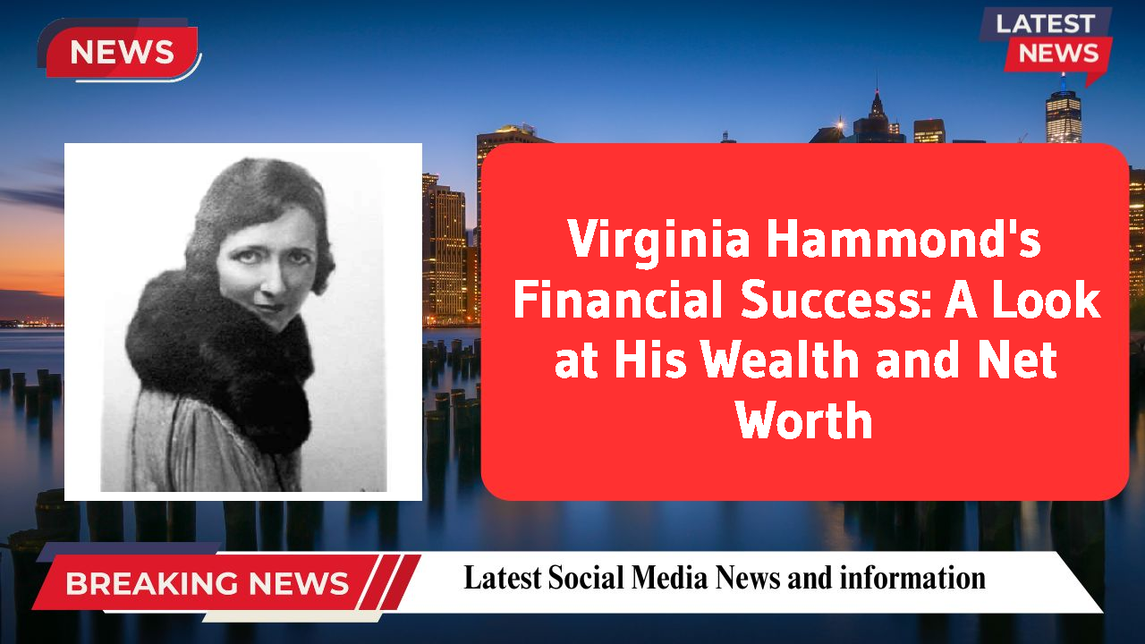 Virginia Hammond networth