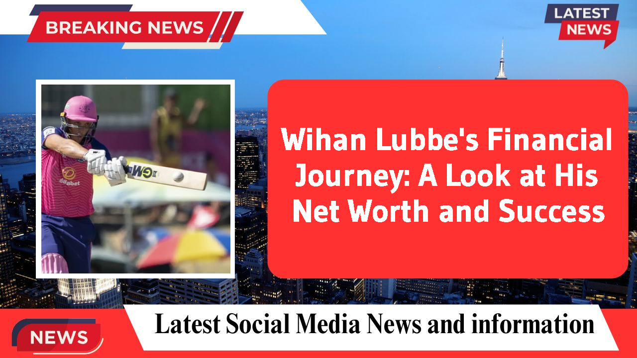 Wihan Lubbe networth