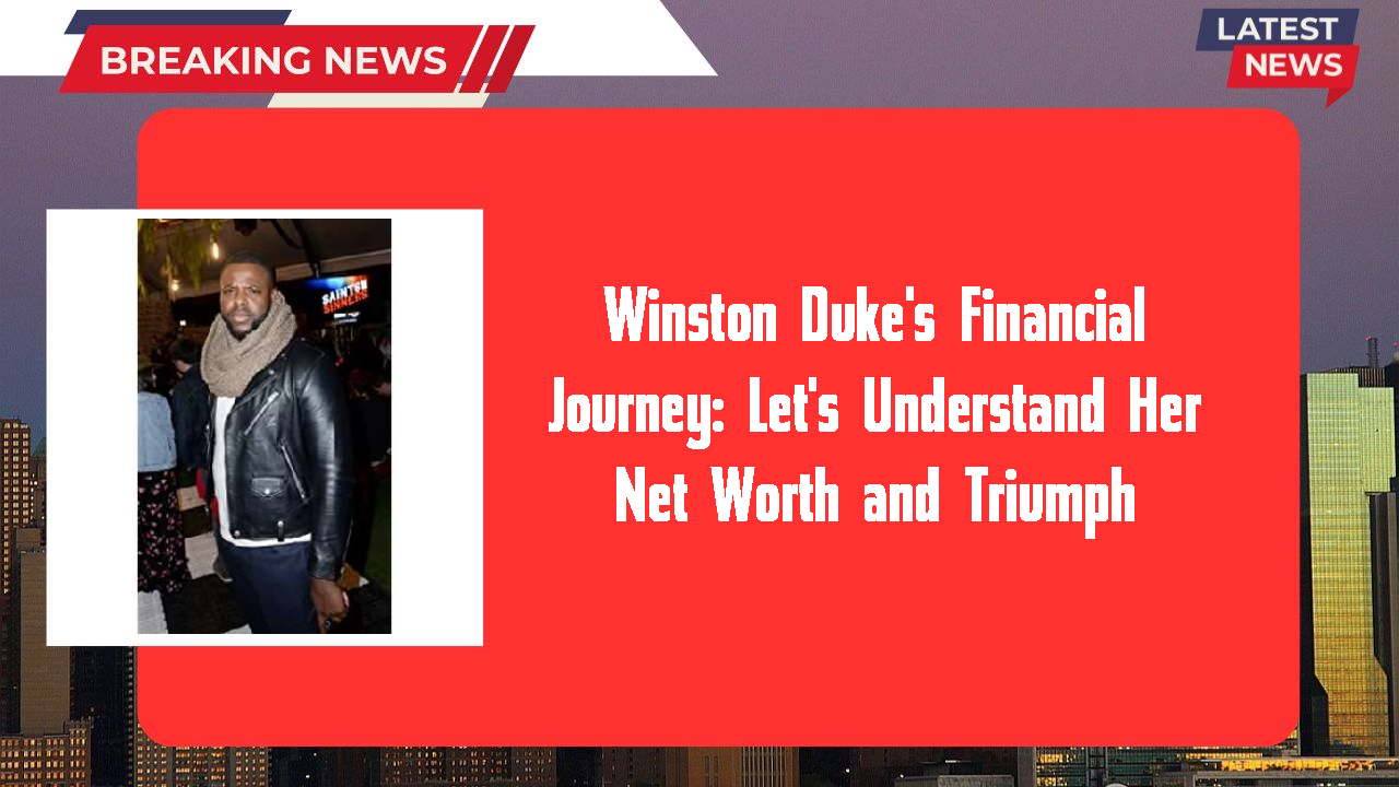 Winston Duke networth
